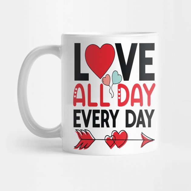 LOVE ALL DAY EVERY DAY Valentine's Day 2024 by rhazi mode plagget